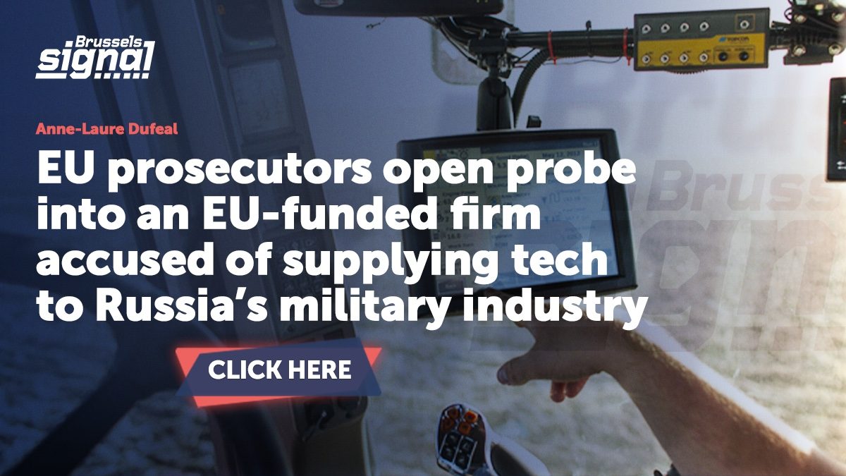 EU prosecutors open probe into an EU-funded firm accused of supplying tech to Russia’s military industry