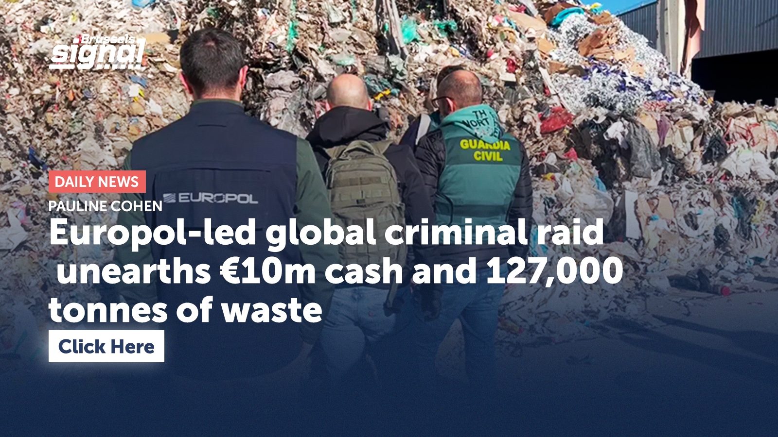Europol-led global criminal raid unearths €10m cash and 127,000 tonnes of waste