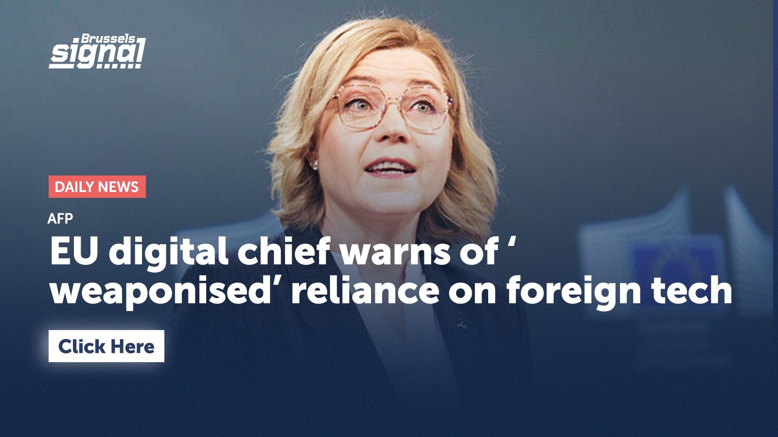 EU digital chief warns of ‘weaponised’ reliance on foreign tech