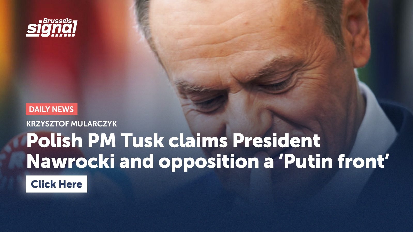 Polish PM Tusk claims President Nawrocki and opposition a ‘Putin front’