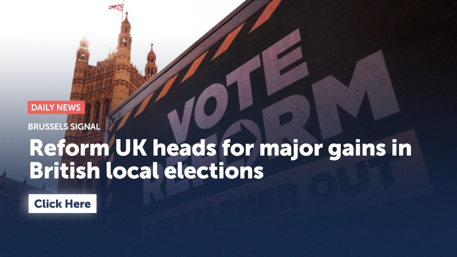 Reform UK heads for major gains in local elections - Brussels Signal