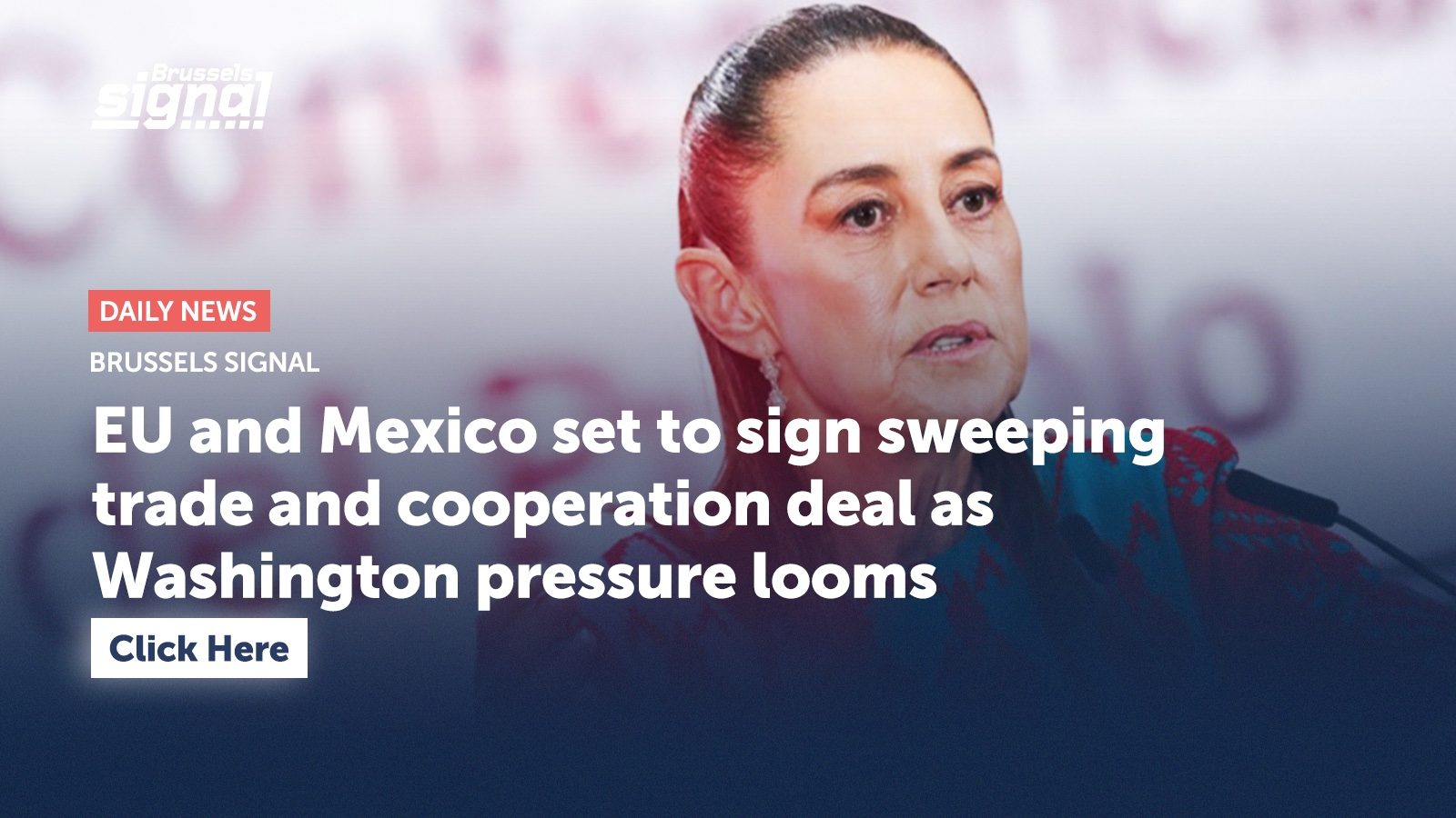 EU and Mexico set to sign sweeping trade and cooperation deal as Washington pressure looms