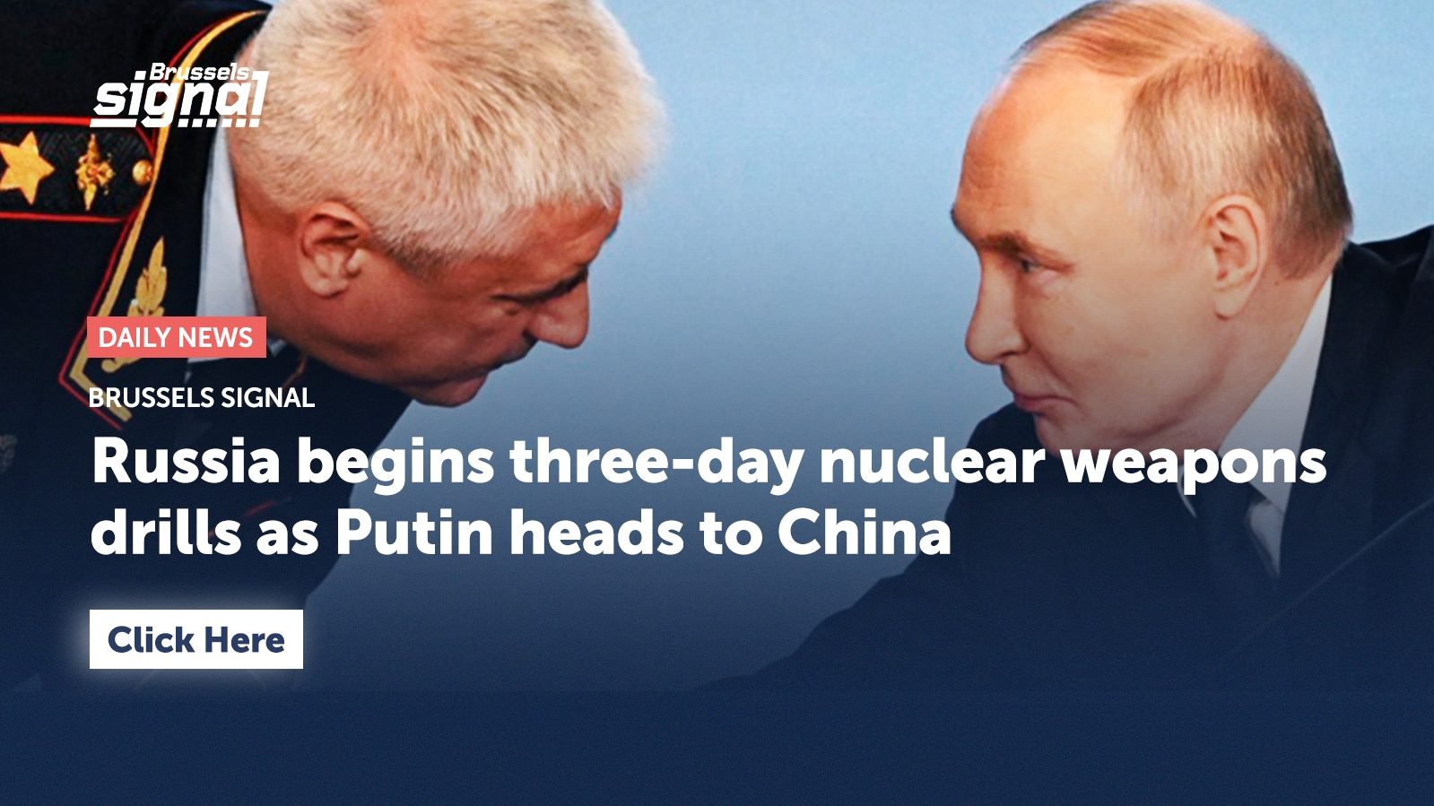 Russia begins three-day nuclear weapons drills as Putin heads to China