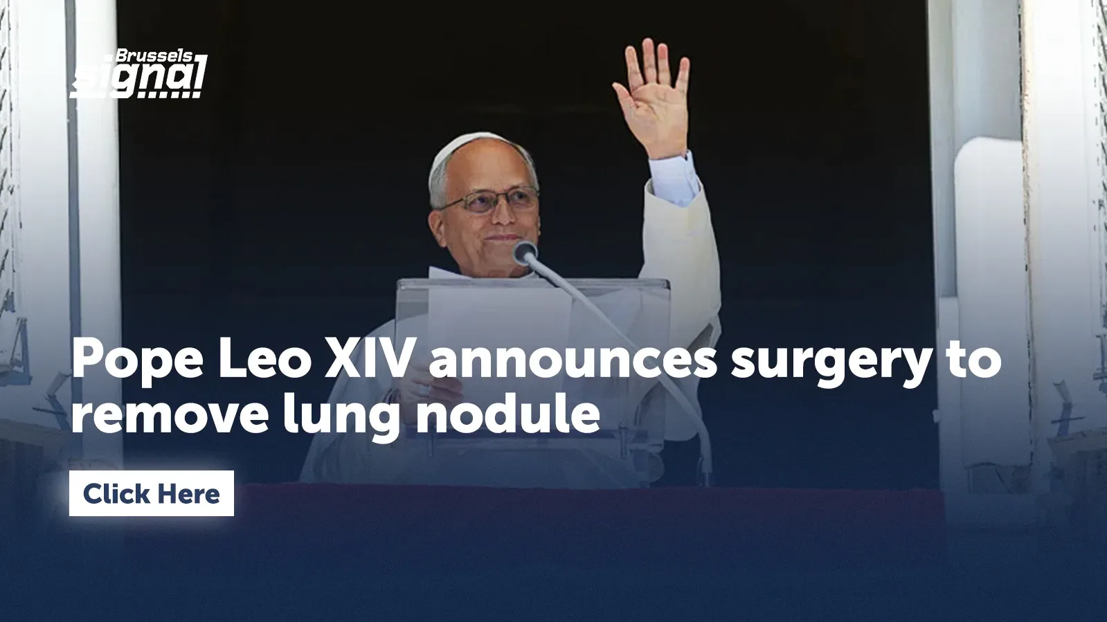 Pope Leo XIV announces surgery to remove lung nodule